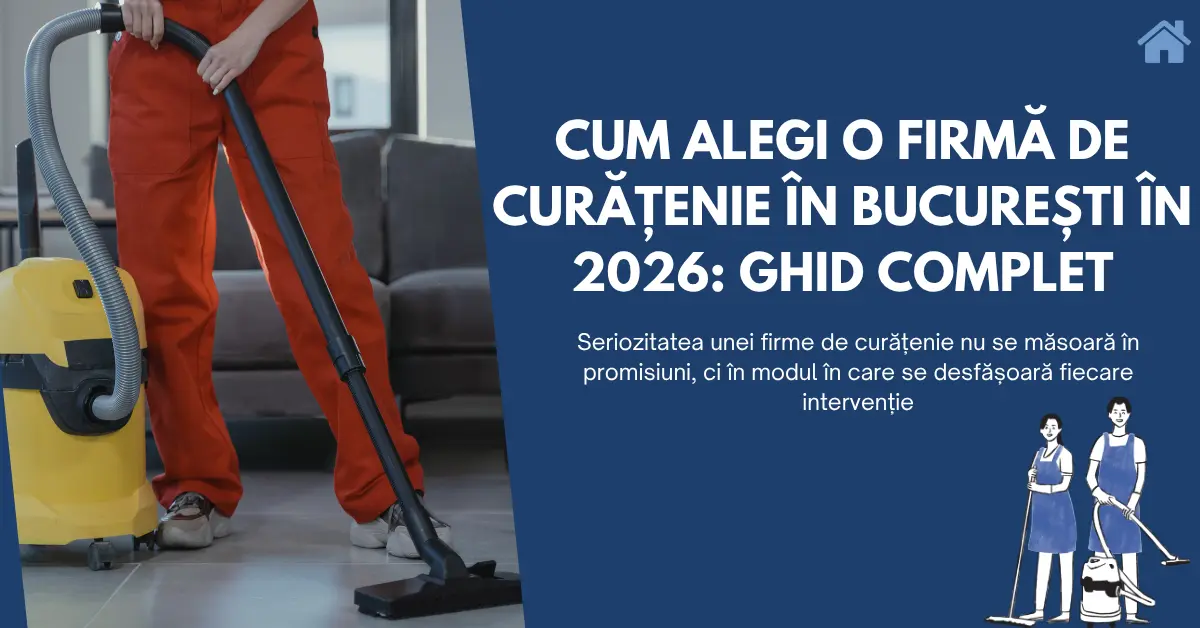 Cum alegi o firma de curatenie in Bucuresti in 2026, ghid complet Cum alegi o firma de curatenie in Bucuresti in 2026, ghid complet