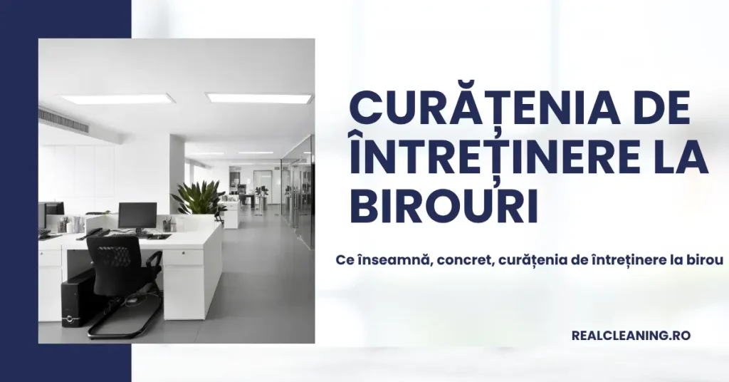 Ghid curatenie intretinere birouri. Ce include curatenia zilnica la birou